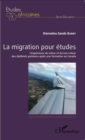 Image for La migration pour etudes: L&#39;experience du retour et du non-retour des diplomes guineens apres une formation au Canada