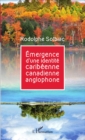 Image for Emergence D&#39;une Identite Caribeenne Canadienne Anglophone