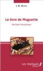 Image for Le livre de Muguette: Bestiaire fantastique