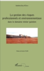 Image for La gestion des risques professionnels et environnementaux: dans le domaine minier guineen