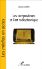 Image for Les compositeurs et l&#39;art radiophonique