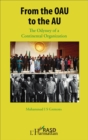 Image for From the OAU to the AU: The Odyssey of a Continental Organization