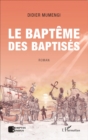 Image for Le bapteme des baptises. Roman