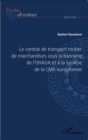 Image for Le contrat de transport routier de marchandises sous la banniere de l&#39;OHADA et a la lumiere de la CMR europeenne