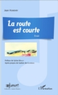 Image for La route est courte: Essai