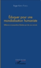 Image for Eduquer pour une mondialisation humaniste: Reflexions et propositions illustrees par des cas concrets