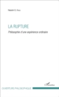 Image for La rupture: Philosophie d&#39;une experience ordinaire