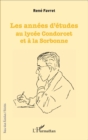 Image for Les annees d&#39;etudes au lycee Condorcet et a la Sorbonne