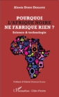 Image for Pourquoi l&#39;Afrique noire ne fabrique rien ?: Science &amp; technologie