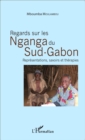 Image for Regards sur les Nganga du Sud-Gabon: Representations, savoirs et therapies