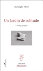 Image for Un jardin de solitude: Chronique poetique