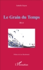 Image for Le Grain du Temps: Recit