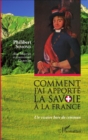 Image for Comment j&#39;ai apporte la Savoie a la France: Un vicaire hors du commun