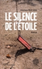 Image for Le silence de l&#39;etoile: Roman