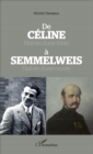 Image for De Celine Histoire d&#39;une these a Semmelweis Histoire d&#39;une oeuvre