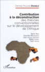 Image for Contribution a la deconstruction des theories conventionnelles sur le developpement de l&#39;Afrique: Samir Amin, Thandika Mkandawire, Dani Wadada Nabudere, Walter Rodney, Yash Tandon