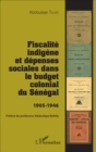 Image for Fiscalite indigene et depenses sociales dans le budget colonial du Senegal: 1905-1946