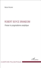 Image for Robert Boyce Brandom: Penser le pragmatisme analytique