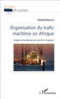 Image for Organisation du trafic maritime en Afrique: Usages du bordereau de suivi de la cargaison