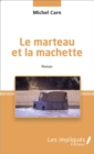 Image for Le marteau et la machette: Roman