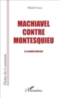 Image for Machiavel contre Montesquieu: Le combat infernal