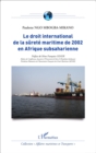 Image for Le droit international de la surete maritime de 2002 en Afrique subsaharienne