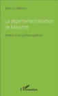 Image for Departementalisation de Mayotte: Analyse d&#39;une politique publique