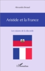 Image for Aristide et la France: Les raisons de la discorde