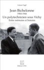 Image for Jean Bichelonne un polytechnicien sous Vichy (1904-1944): Entre memoire et histoire - Kronos N(deg) 84