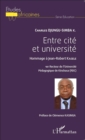 Image for Entre cite et universite: Hommage a Jean-Robert Kasele - 1er recteur de l&#39;Universite Pedagogique de Kinshasa (RDC)