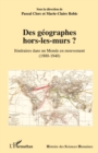 Image for Des geographes hors-les-murs ?: Itineraires dans un Monde en mouvement - (1900-1940)