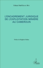 Image for L&#39;encadrement juridique de l&#39;exploitation miniere au Cameroun