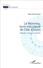 Image for Le Moronou, terre meconnue de Cote d&#39;Ivoire: Geographie, Agriculture et Societes