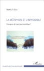 Image for La metaphore et l&#39;improbable: Emergence de l&#39;esprit post-scientifique ?
