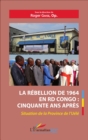 Image for La rebellion de 1964 en RD Congo : cinquante ans apres: Situation de la Province de l&#39;Uele