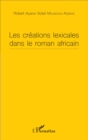 Image for Les creations lexicales dans le roman africain