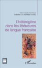 Image for L&#39;heterogene dans les litteratures de langue francaise