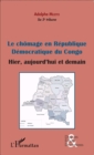 Image for Le chomage en Republique democratique du Congo (fascicule broche): Hier, aujourd&#39;hui et demain