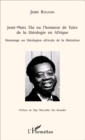 Image for Jean-Marc Ela ou l&#39;honneur de faire de la theologie en Afrique: Hommage au theologien africain de la liberation