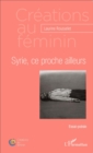 Image for Syrie, ce proche ailleurs: Essai-Poesie
