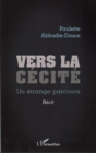 Image for Vers la cecite: Un etrange parcours - Recit