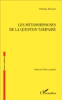 Image for Les metamorphoses de la question tarifaire