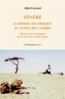 Image for Tenere: Le desert des deserts au temps de l&#39;arbre - 700 km a dos de chameau sur la route de l&#39;Azalai (Niger)
