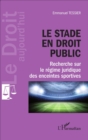 Image for Le stade en droit public: Recherche sur le regime juridique des enceintes sportives