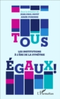 Image for Tous egaux !: Les institutions a l&#39;ere de la symetrie