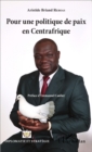 Image for Pour une politique de paix en Centrafrique