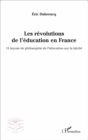 Image for Les revolutions de l&#39;education en France: 15 lecons de philosophie de l&#39;education sur la laicite