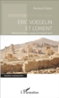 Image for Eric Voegelin et l&#39;Orient: Millenarisme et religions politiques de l&#39;Antiquite a Daech