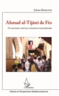 Image for Ahmad al-Tijani de Fes: Un sanctuaire soufi aux connexions transnationales