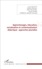Image for Apprentissages, education, socialisation et contextualisation didactique : approches plurielles